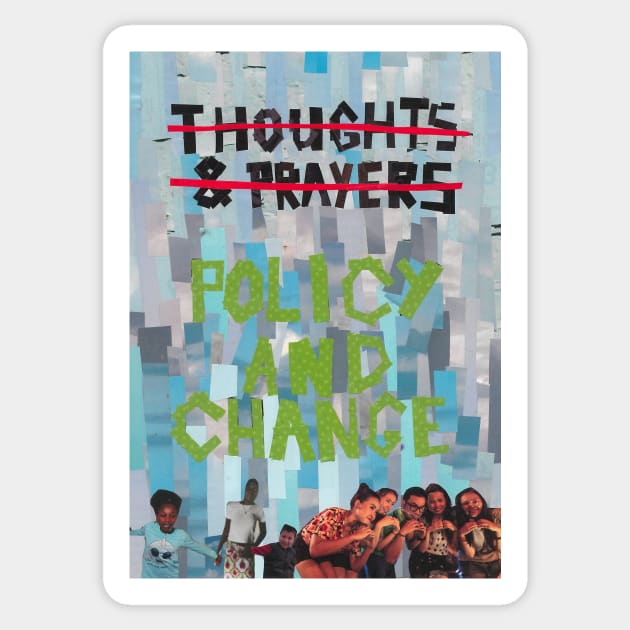 Thoughts and Prayers? Policy and Change. Sticker by cajunhusker